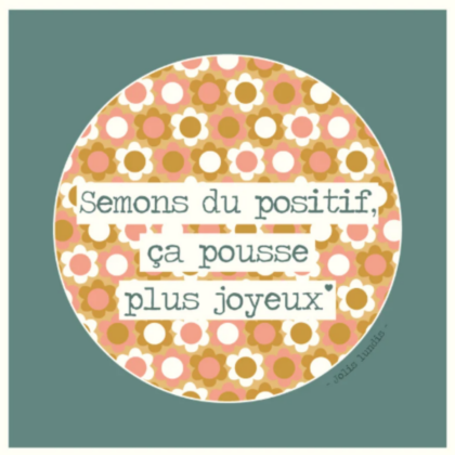 carte postale de la collection balance ton métro boulot dodo texte: semons du positif, ça pousse plus joyeux